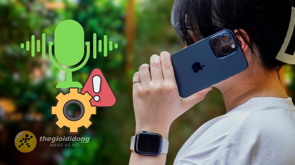 5 cách sửa lỗi micro trên iPhone cực hiệu quả 1 5 cách sửa lỗi micro trên iPhone cực hiệu quả